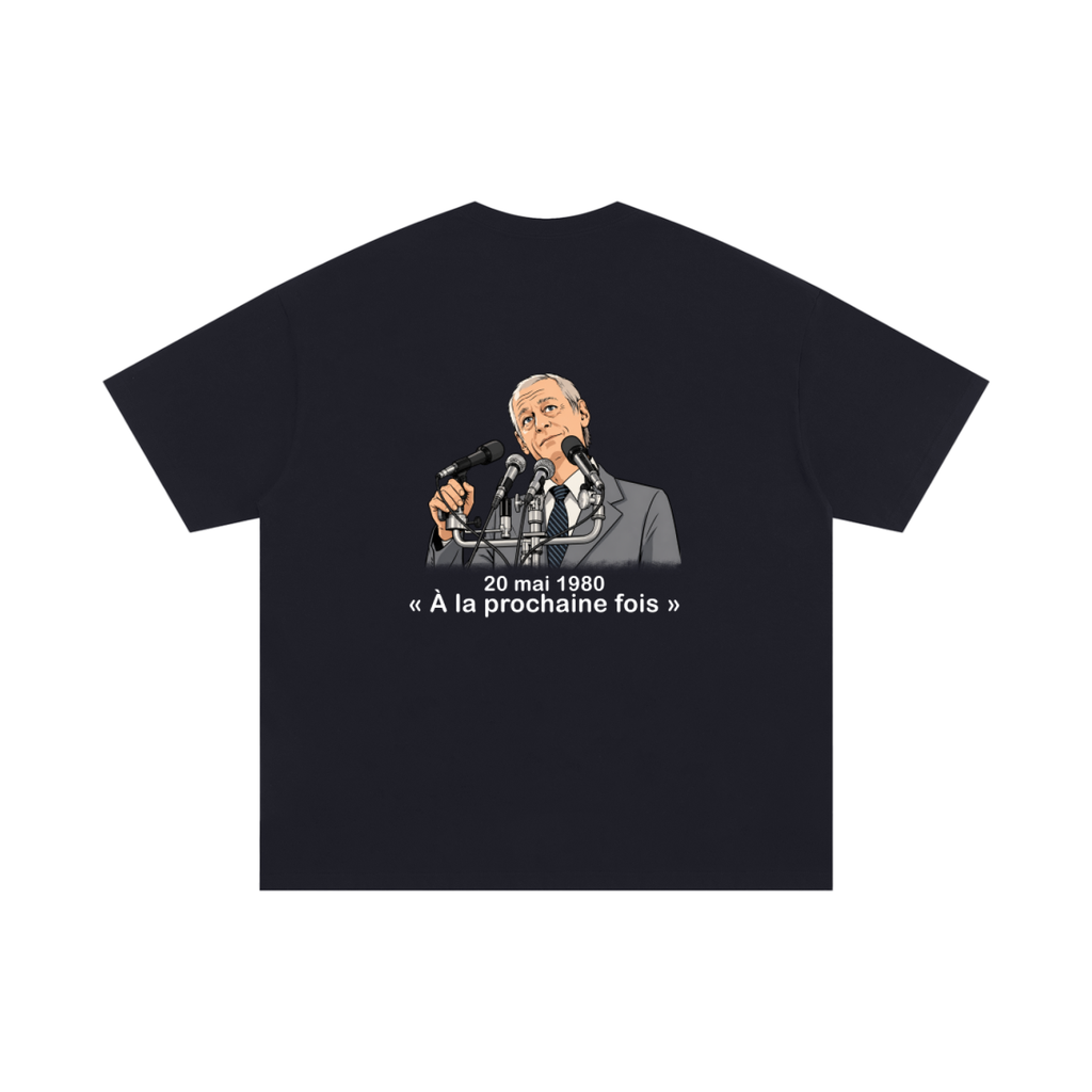 T SHIRT RENÉ LÉVESQUE « 20 mai 1980, À la prochaine fois »