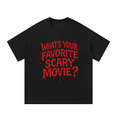 WHAT’S YOUR FAVORITE SCARY MOVIE? – T SHIRT